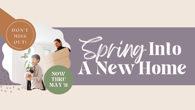 Spring into a new home text with image of a mother and son moving into their home